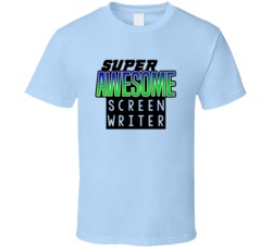 Super Awesome Screen Writer Funny Custom Job Occupation Gift T Shirt