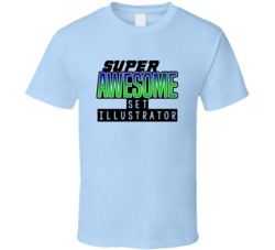 Super Awesome Set Illustrator Funny Custom Job Occupation Gift T Shirt