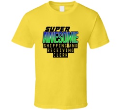 Super Awesome Shipping And Receiving Clerk Funny Custom Job Occupation