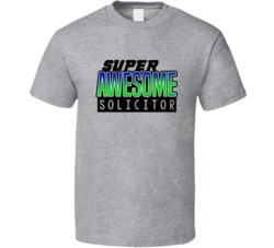 Super Awesome Solicitor Funny Custom Job Occupation Gift T Shirt