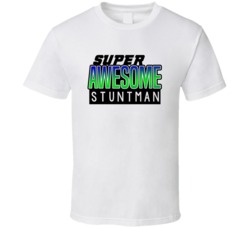 Super Awesome Stuntman Funny Custom Job Occupation Gift T Shirt
