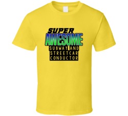 Super Awesome Subway And Streetcar Conductor Funny Custom Job Occupati