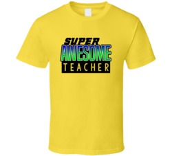 Super Awesome Teacher Funny Custom Job Occupation Gift T Shirt