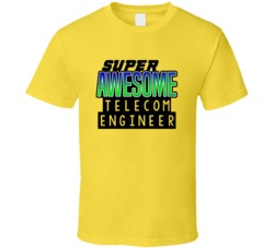 Super Awesome Telecom Engineer Funny Custom Job Occupation Gift T Shir