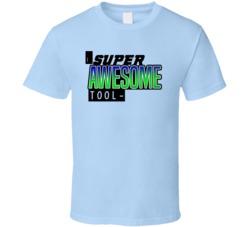 Super Awesome Tool-Maker Funny Custom Job Occupation Gift T Shirt