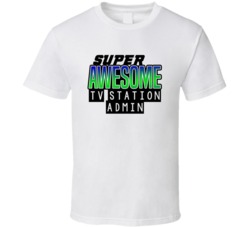 Super Awesome TV Station Admin Funny Custom Job Occupation Gift T Shir