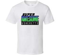 Super Awesome Usherette Funny Custom Job Occupation Gift T Shirt