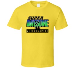 Super Awesome Zoo Veterinarian Funny Custom Job Occupation Gift T Shir