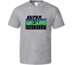 Super Awesome Zoologist Funny Custom Job Occupation Gift T Shirt