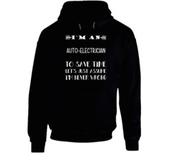 I'm An Auto-Electrician To Save Time Never Wrong Funny Job Occupation 