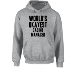 World's Okayest Casino Manager Funny Job Occupation Career Hooded Pull