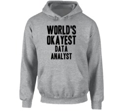 World's Okayest Data Analyst Funny Job Occupation Career Hooded Pullov
