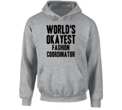 World's Okayest Fashion Coordinator Funny Job Occupation Career Hooded