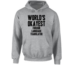 World's Okayest Foreign Language Translator Funny Job Occupation Caree