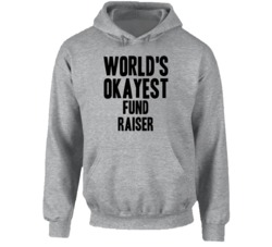 World's Okayest Fund Raiser Funny Job Occupation Career Hooded Pullove