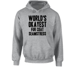 World's Okayest Fur Coat Seamstress Funny Job Occupation Career Hooded