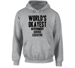 World's Okayest Government Service Executive Funny Job Occupation Care