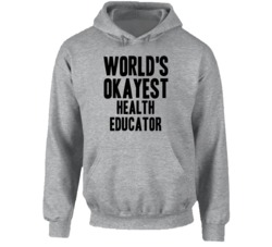 World's Okayest Health Educator Funny Job Occupation Career Hooded Pul