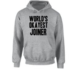 World's Okayest Joiner Funny Job Occupation Career Hooded Pullover