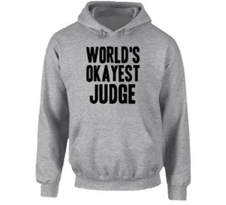 World's Okayest Judge Funny Job Occupation Career Hooded Pullover