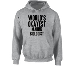 World's Okayest Marine Biologist Funny Job Occupation Career Hooded Pu