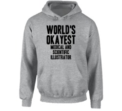 World's Okayest Medical And Scientific Illustrator Funny Job Occupatio