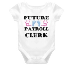 Payroll Clerk Future Occupation Baby Onesie