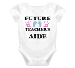 Teacher's Aide Future Occupation Baby Onesie