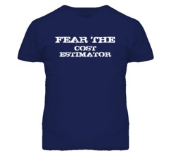 Fear The Cost Estimator Funny T Shirt