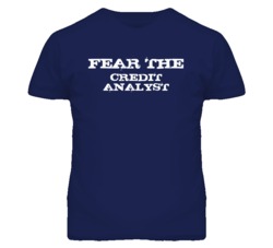 Fear The Credit Analyst Funny T Shirt