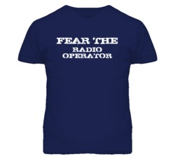 Fear The Radio Operator Funny T Shirt