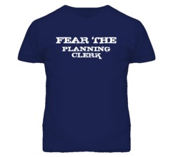 Fear The Planning Clerk Funny T Shirt