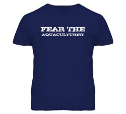 Fear The Aquaculturist Funny T Shirt
