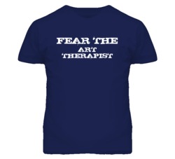 Fear The Art Therapist Funny T Shirt