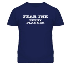 Fear The Event Planner Funny T Shirt