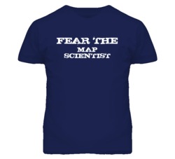 Fear The Map Scientist Funny T Shirt