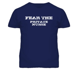Fear The Private Nurse Funny T Shirt