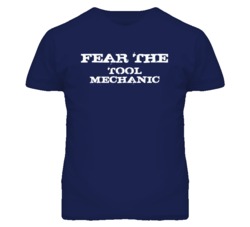 Fear The Tool Mechanic Funny T Shirt