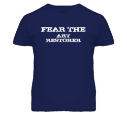 Fear The Art Restorer Funny T Shirt
