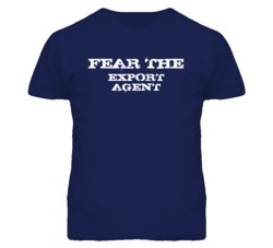 Fear The Export Agent Funny T Shirt