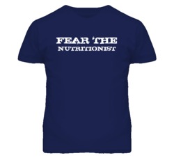 Fear The Nutritionist Funny T Shirt