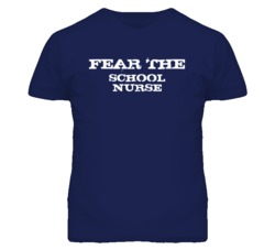 Fear The School Nurse Funny T Shirt