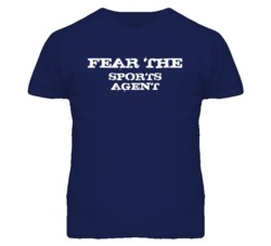 Fear The Sports Agent Funny T Shirt