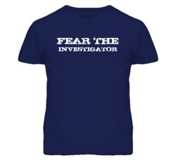 Fear The Investigator Funny T Shirt