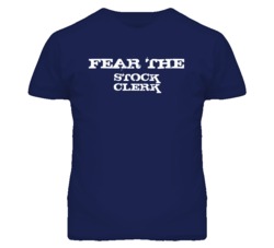 Fear The Stock Clerk Funny T Shirt