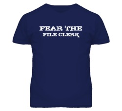 Fear The File Clerk Funny T Shirt
