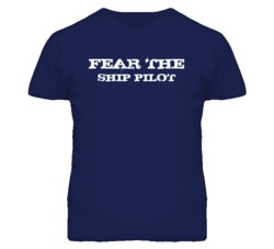 Fear The Ship Pilot Funny T Shirt