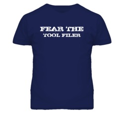 Fear The Tool Filer Funny T Shirt