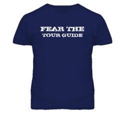 Fear The Tour Guide Funny T Shirt
