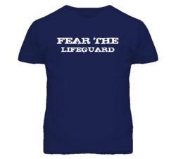 Fear The Lifeguard Funny T Shirt
